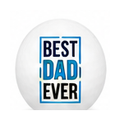 Round white object with 'Best Dad Ever' text on a blue and black background
