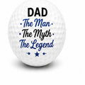 Golf ball with 'Dad The Man The Myth The Legend' text on a white background